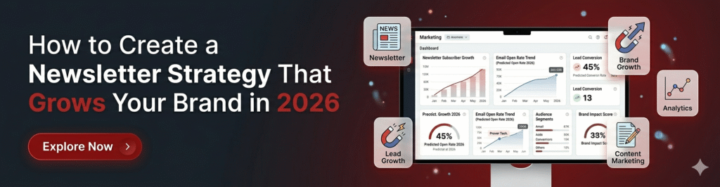 How to create a newsletter strategy that grows your brand in 2026 with 45% lead conversion, 33% brand impact score and newsletter subscriber growth dashboard.