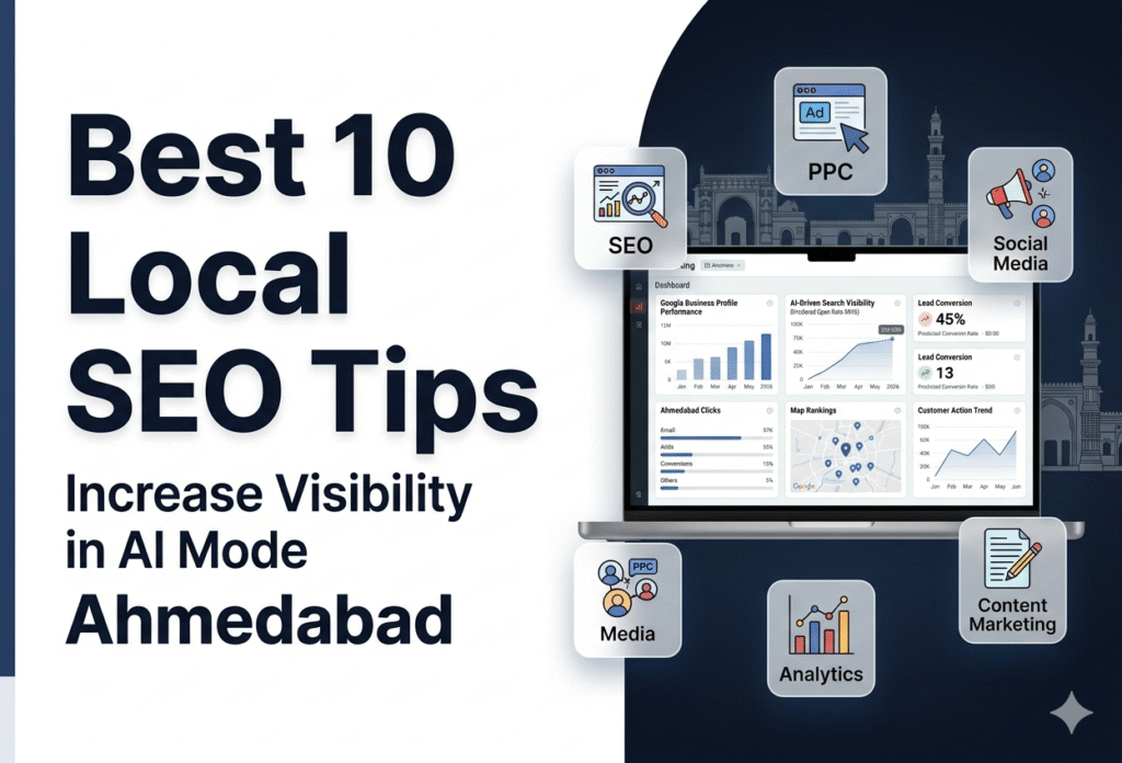 Best 10 local SEO tips to increase visibility in AI Mode for Ahmedabad businesses using SEO, PPC, social media, analytics and content marketing.